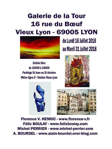 Exposition de 3 Peintres & 1 Sculpteur, du 16 au 31 Juillet 2018, Vieux LYON - DanieleRP