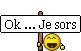 OK, je sors...